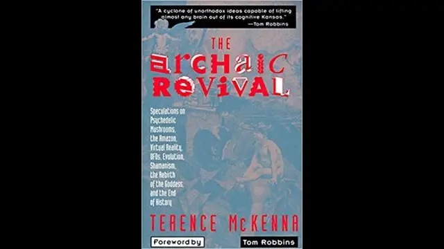 Terence McKenna - The Archaic Revival