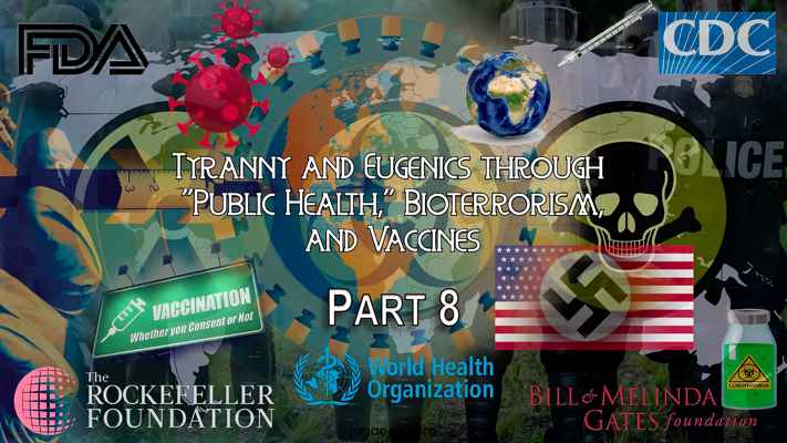 Tyranny & Eugenics -> Public Health, Bioterrorism & Vaccines 8