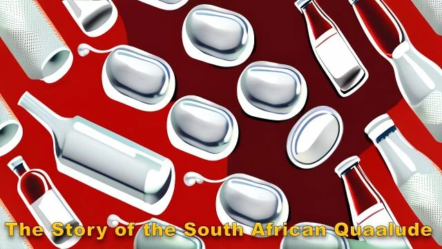 The Story of the South African Quaalude