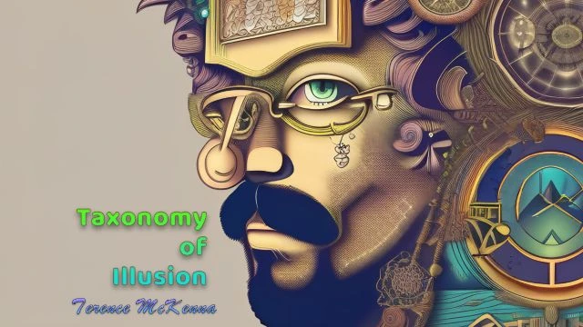 Terence McKenna - Taxonomy of Illusion 1993