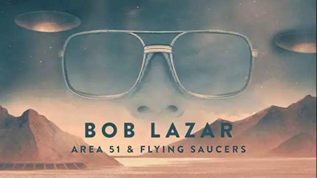Bob Lazar, Area 51 and Flying Saucers (2018)