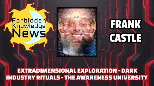 Extradimensional Exploration - Dark Industry Rituals - The Awareness University | Frank Castle