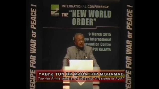 FORMER MALAYSIAN PRIME MINISTER ON THE 'NEW WORLD ORDER'