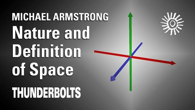 Michael Armstrong: Nature and Definition of Space | Thunderbolts