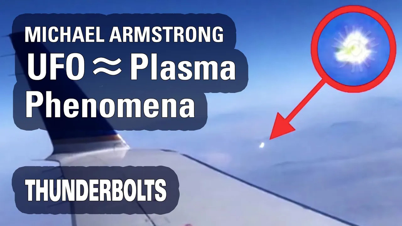 Michael Armstrong: UFO  Plasma Phenomena | Thunderbolts