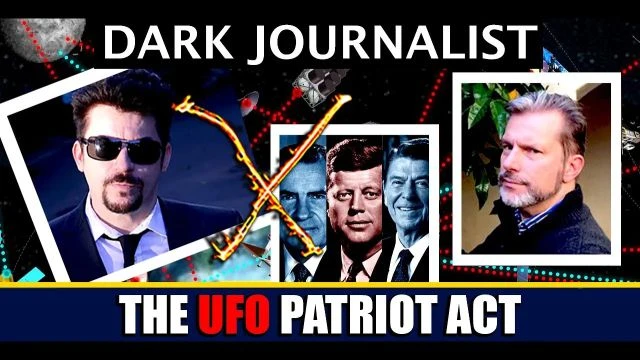 Dark Journalist & John Warner IV: The UFO File Patriot Act