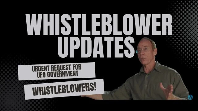 URGENT REQUEST FOR UFO GOVERNMENT WHISTLEBLOWERS!