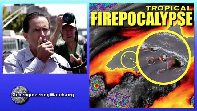 Tropical Firepocalypse, Geoengineering Watch Global Alert News, August 12, 2023, #418