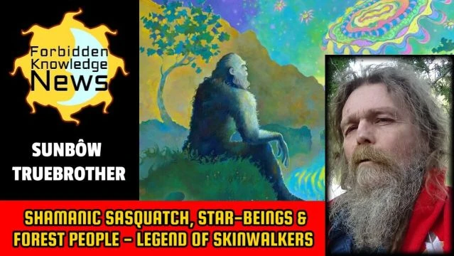 Shamanic Sasquatch, Star-Beings & Forest People - Legend of Skinwalkers | Sunbw Truebrother
