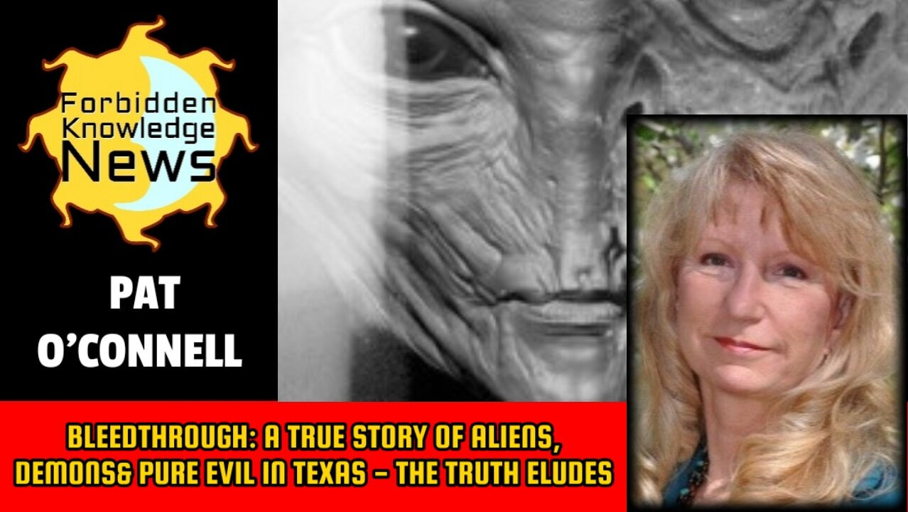Bleedthrough: A True Story of Aliens, Demons & Pure Evil in Texas - Truth Eludes | Pat O'Connell