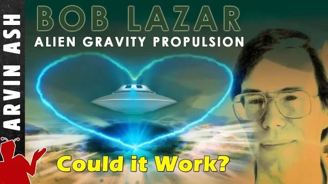 Bob Lazar: Area 51, Element 115 Alien Gravity Propulsion - Could it work?