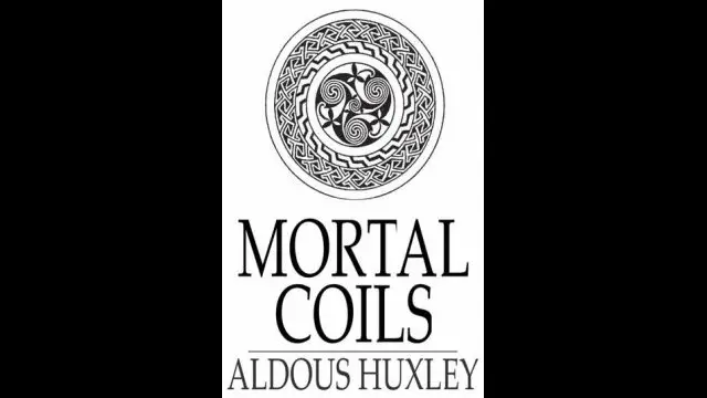 Aldous Huxley - Mortal Coils