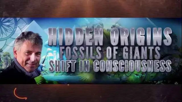 Hidden Origins, Fossils of Giants and the Shift in Consciousness