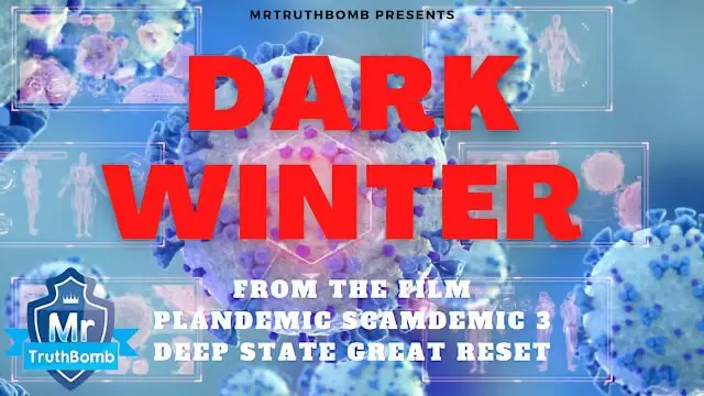 DARK WINTER - from Plandemic / Scamdemic 3 - A MrTruthBomb Film