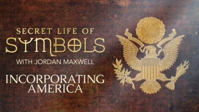 Secret Life of Symbols with Jordan Maxwell - S01E09 - Incorporating America
