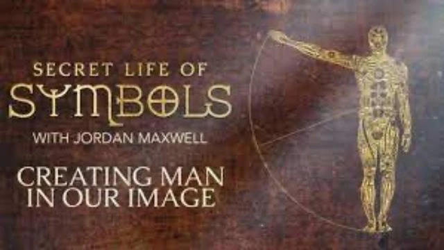 Secret Life of Symbols with Jordan Maxwell - S01E04 - Creating Man in Our Image