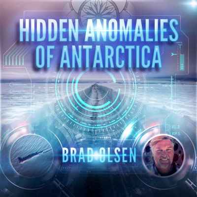 Brad Olsen  - Hidden Anomalies of Antarctica