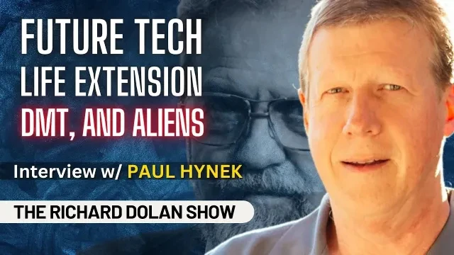 Future Tech, Life Extension, DMT & ALIENS | Richard Dolan Show w/Paul Hynek