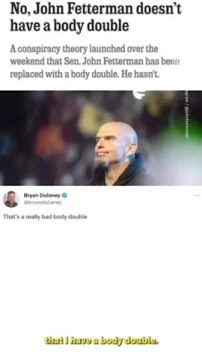 FETTERMAN ADDRESSES THE BODY DOUBLE ''CONSPIRACY'' WOW
