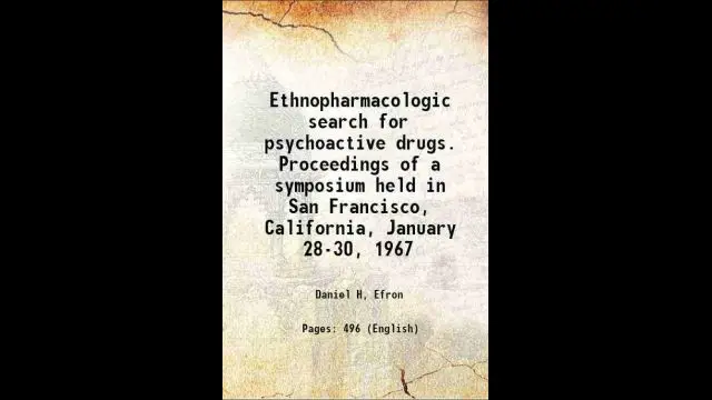Ethnopharmacologic Search for Psychoactive Drugs, 1967
