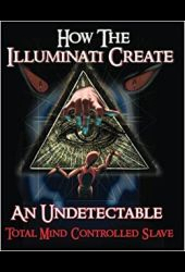 Fritz Springmeier - The Illuminati Formula to Create an Undetectable Total Mind Control Slave