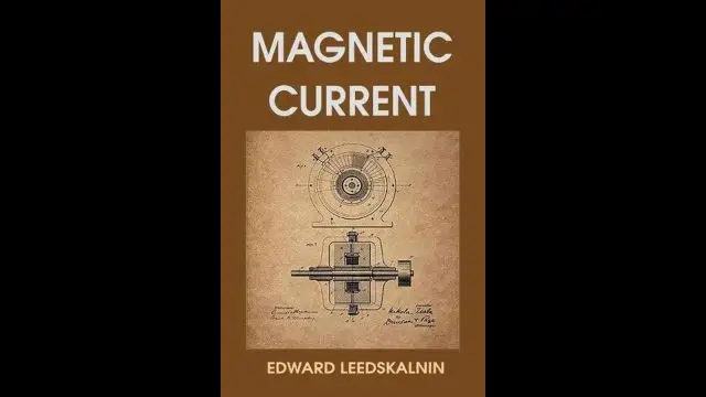 Magnetic Current by Ed Leedskalnin (1945) with diagrams