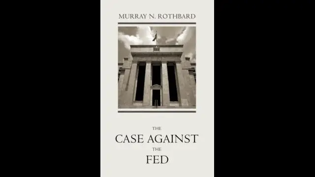 Murray Rothbard - The Case Against the Federal Reserve (1994)