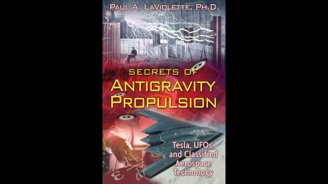 Paul A. LaViolette, Ph.D. - Secrets of Antigravity Propulsion