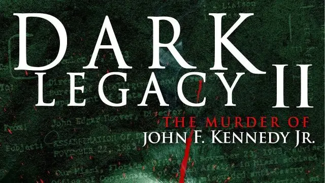 Dark Legacy II: The Assassination of JFK Jr.