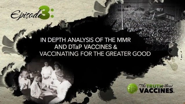 Ep3 In Depth Analysis of the MMR and DTaP Vaccines & Vaccinating for the Greater Good