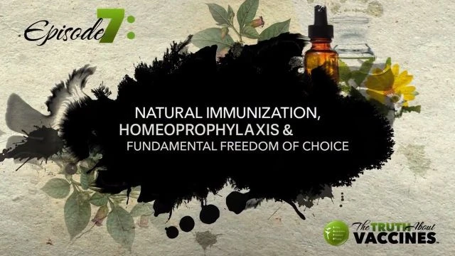 Ep7 Natural Immunization, Homeoprophylaxis & Fundamental Freedom of Choice