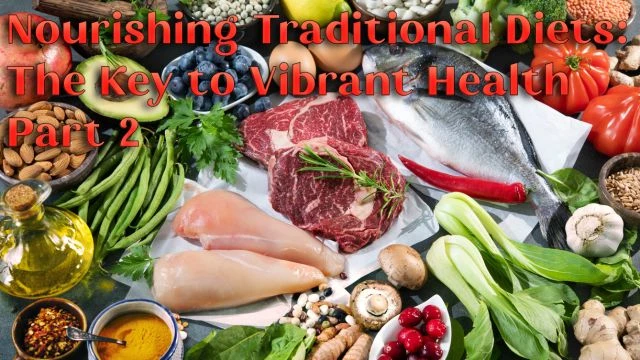 Nourishing Traditional Diets - The Key to Vibrant Health 02