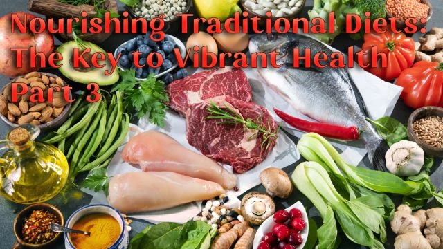Nourishing Traditional Diets - The Key to Vibrant Health 03