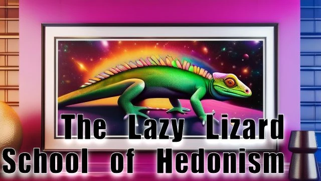 The Lazy Lizard School of Hedonism