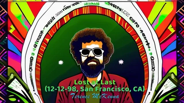 Terence McKenna with Lost at Last (12-12-98, San Francisco, CA)
