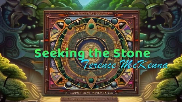 (1991) Terence McKenna - Seeking the Stone