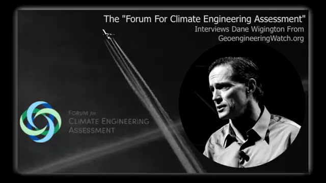 Forum For Climate Engineering Assessment with Dane Wigington
