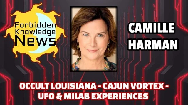 Occult Louisiana - Cajun Vortex - UFO & MILAB Experiences | Camille Harman