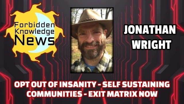 Opt Out of Insanity - Self Sustaining Communities - Exit Matrix Now | Jonathan Wright