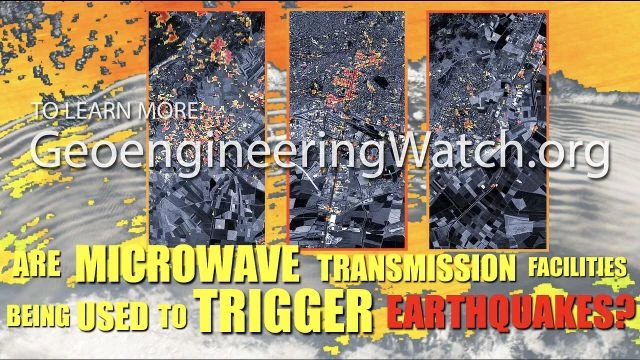 Are Microwave Transmission Weapons Of Mass Destruction Being Used To Trigger Earthquakes?