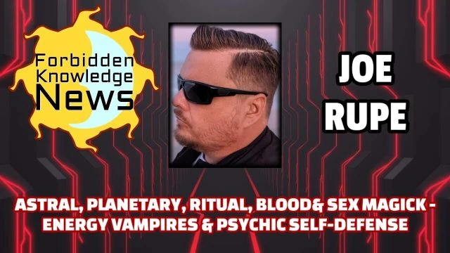Astral, Planetary, Ritual, Blood & Sex Magick - Energy Vampires & Psychic Self-defense | Joe Rupe