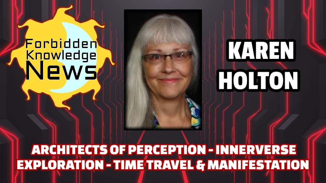 Architects of Perception - Innerverse Exploration - Time Travel & Manifestation | Karen Holton