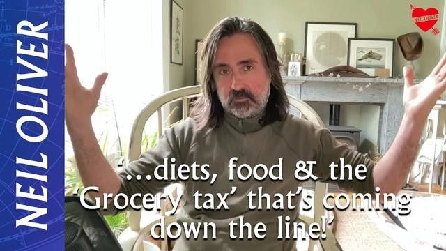 '...DIETS, FOOD & THE GROCERY TAX THAT'S COMING DOWN THE LINE...' [2023-06-07] - NEIL OLIVER (VIDEO)