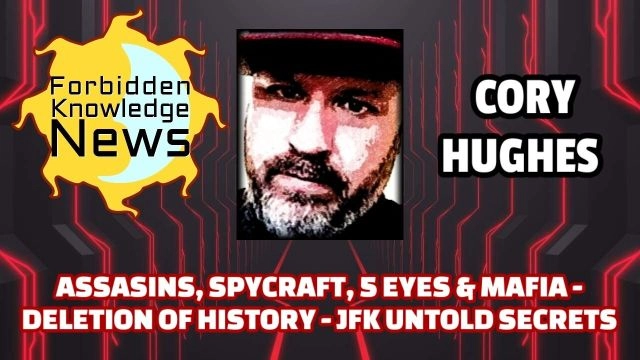 Assassins, Spycraft, 5 Eyes & Mafia - Deletion of History - JFK Untold Secrets | Cory Hughes