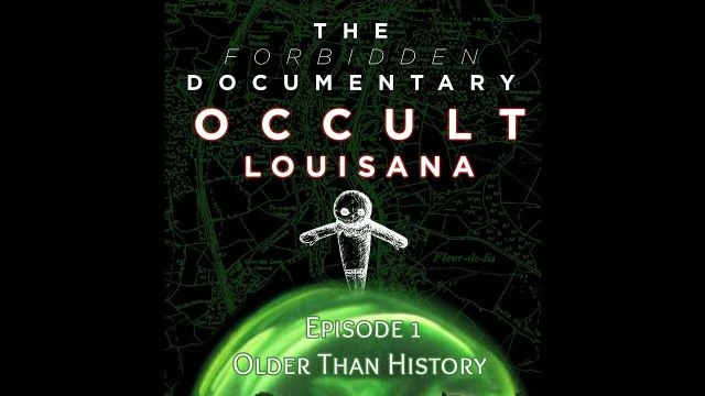 The Forbidden Documentary | Occult Louisiana: Older Than History(clip)