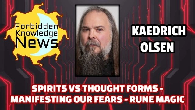 Spirits vs Thought Forms - Manifesting Our Fears - Rune Magic | Kaedrich Olsen