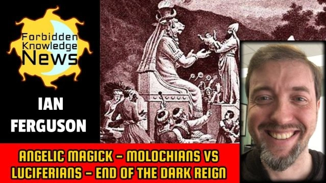 Angelic Magick - Molochians vs Luciferians - End of the Dark Reign | Ian Ferguson