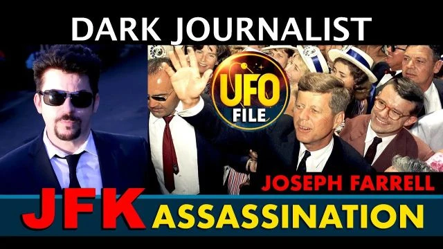 Dark Journalist & Dr. Joseph Farrell JFK Assassination & UFO File Revealed!
