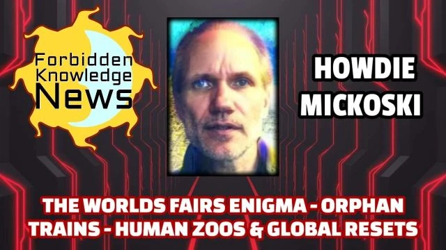The World's Fair Enigma - Orphan Trains - Human Zoos & Global Resets | Howdie Mickoski
