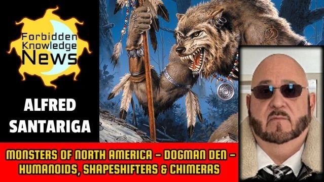Monsters of North America - Dogman Den - Humanoids, Shapeshifters & Chimeras | Al Santariga